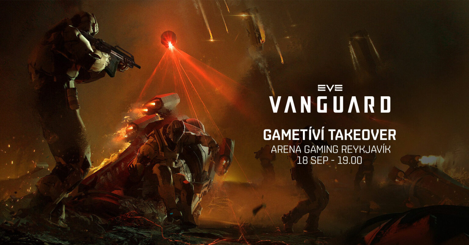 GameTíví Takeover með EVE Vanguard í Arena Gaming GameTíví Takeover með EVE Vanguard í Arena Gaming