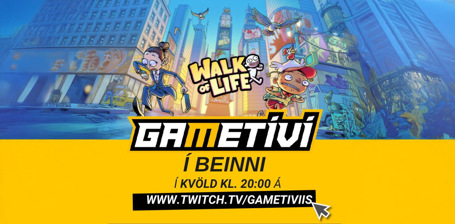 GameTíví í beinni með Walk of Life í kvöld GameTíví í beinni með Walk of Life í kvöld